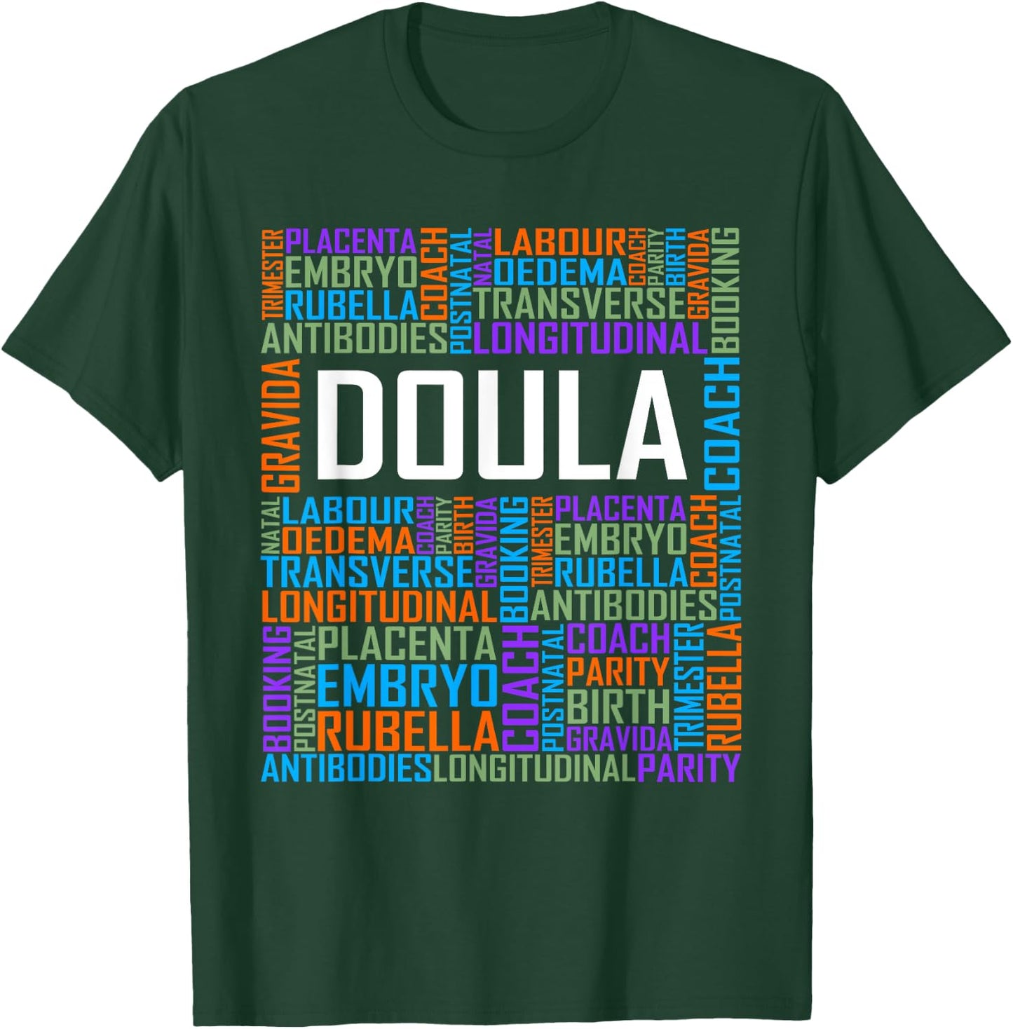 Proud Doula Words Appreciation Gift T-Shirt - T-Shirt | Forest