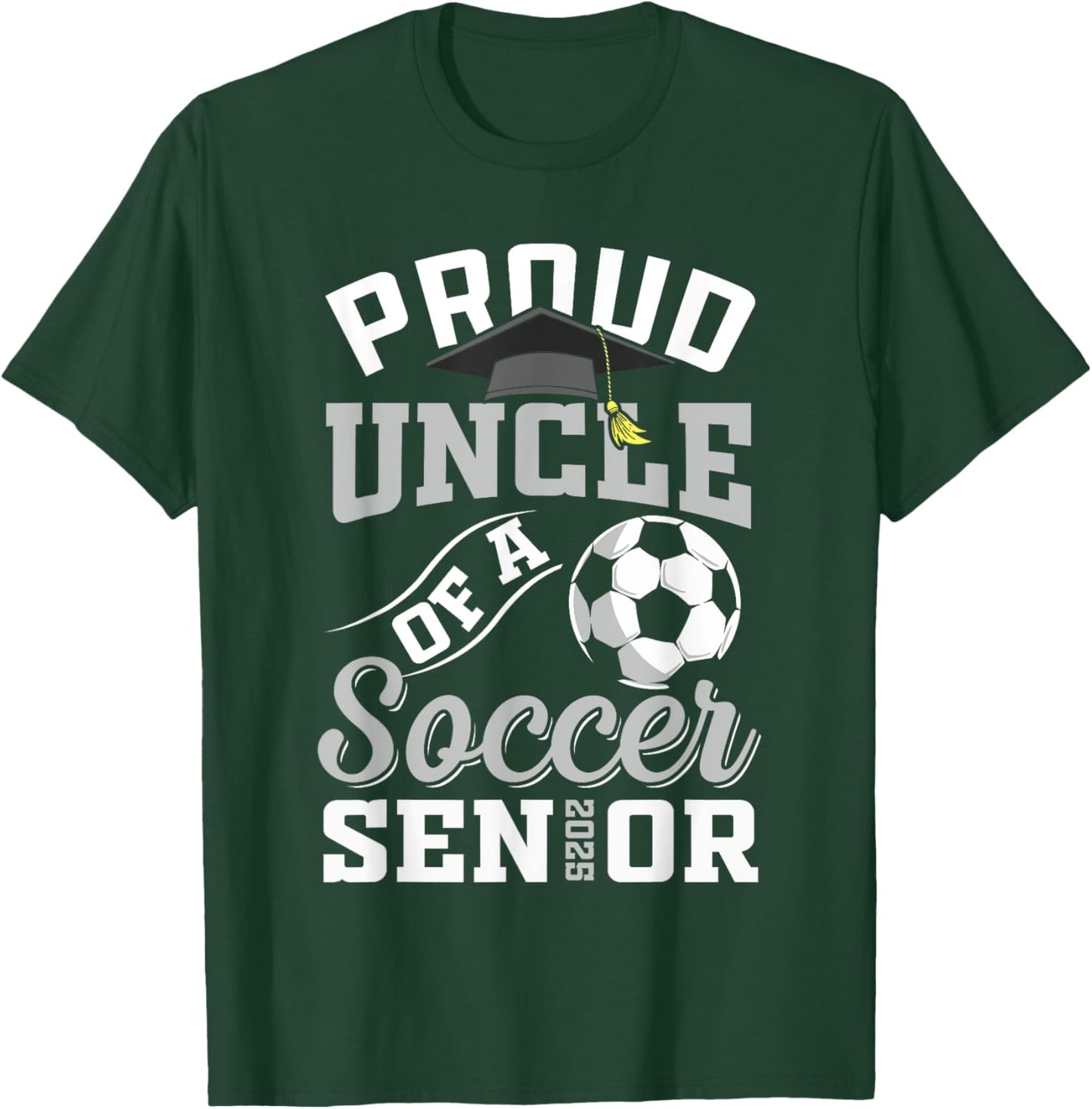 Proud uncle of a soccer Senior class of 2025 graduation T-Shirt - T-Shirt | Forest