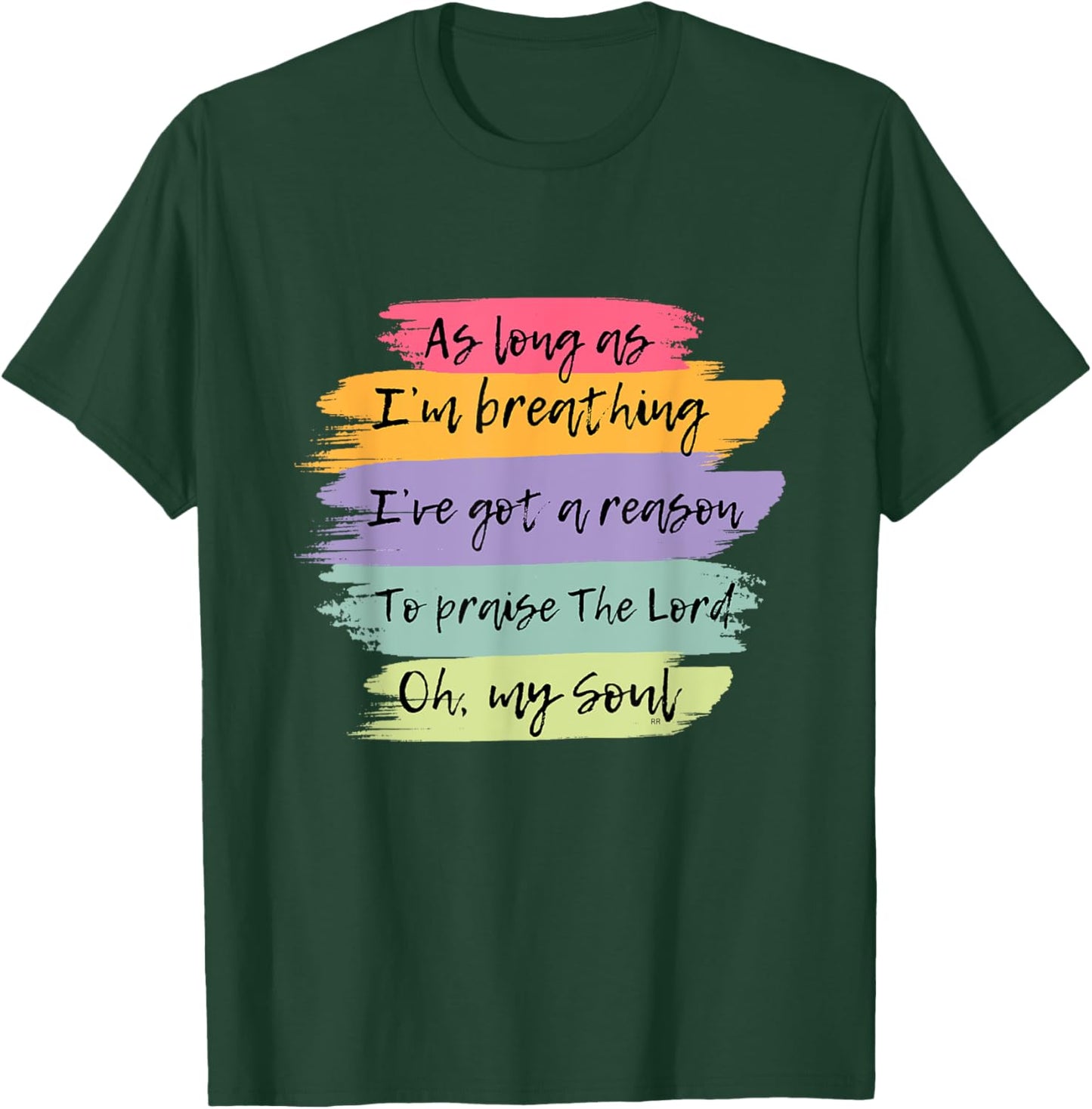 Worship Song/ as Long as I'm Breathing I've Got a Reason T-Shirt - T-Shirt | Forest