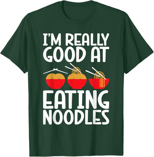 Im really good at Eating Noodles T-Shirt - T-Shirt | Forest
