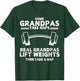 Some Grandpas Take Naps Real Grandpas Lift Weights Funny T-Shirt - T-Shirt | Forest