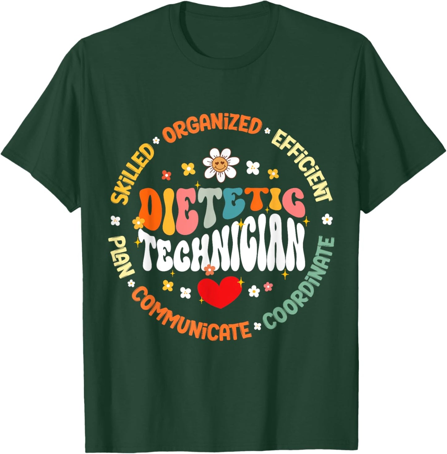 Dietetic Technician Life Appreciation healthcare worker T-Shirt - T-Shirt | Forest