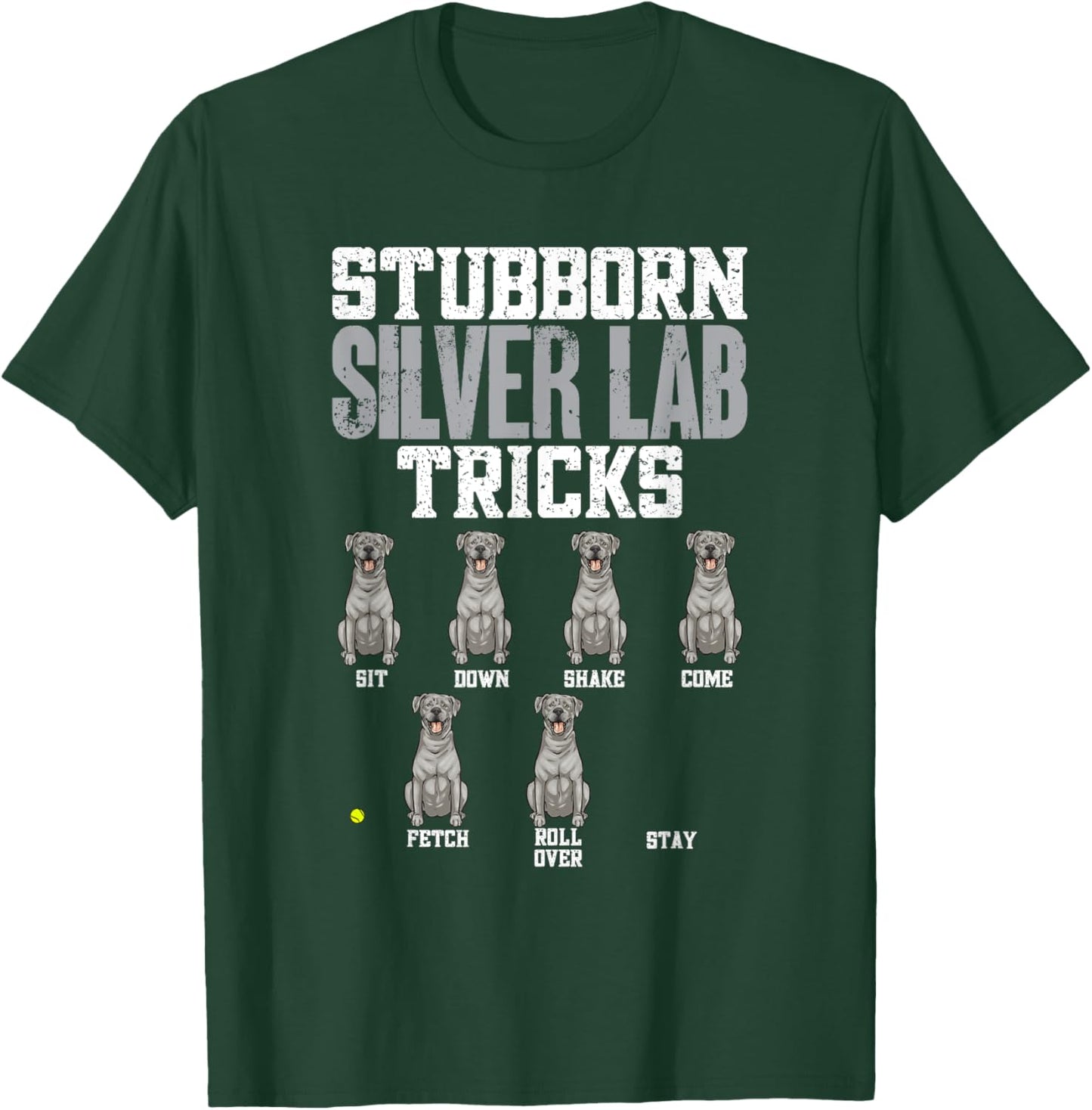 Silver Labrador Retriever Stubborn Silver Lab Tricks T-Shirt - T-Shirt | Forest