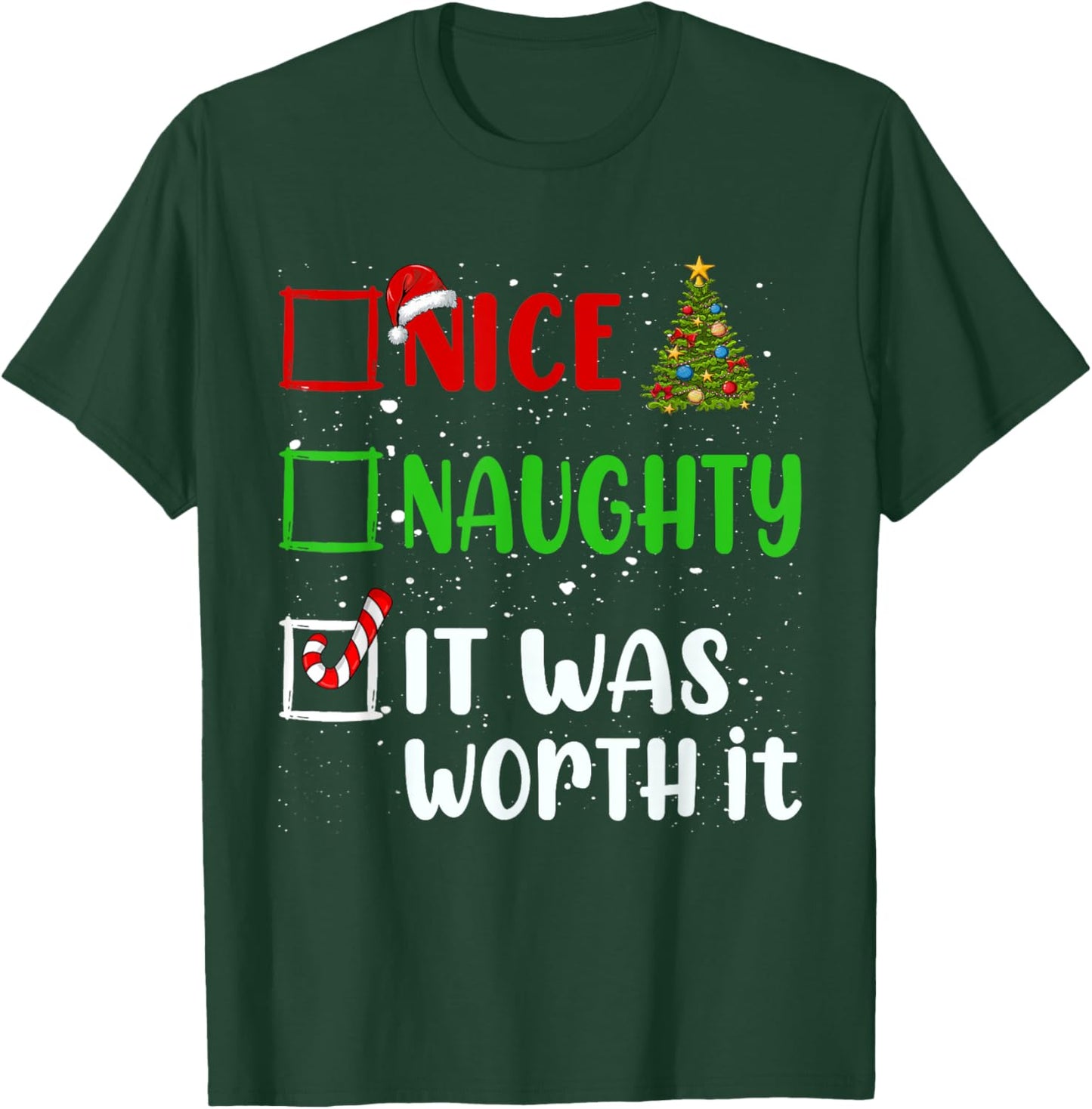 Nice Naughty It Was Worth It Christmas List Holiday Xmas T-Shirt - T-Shirt | Forest
