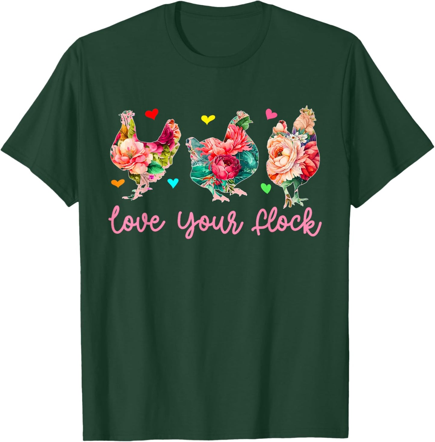 Love Your Flock Three Floral Chickens Farmer Lover Family T-Shirt - T-Shirt | Forest