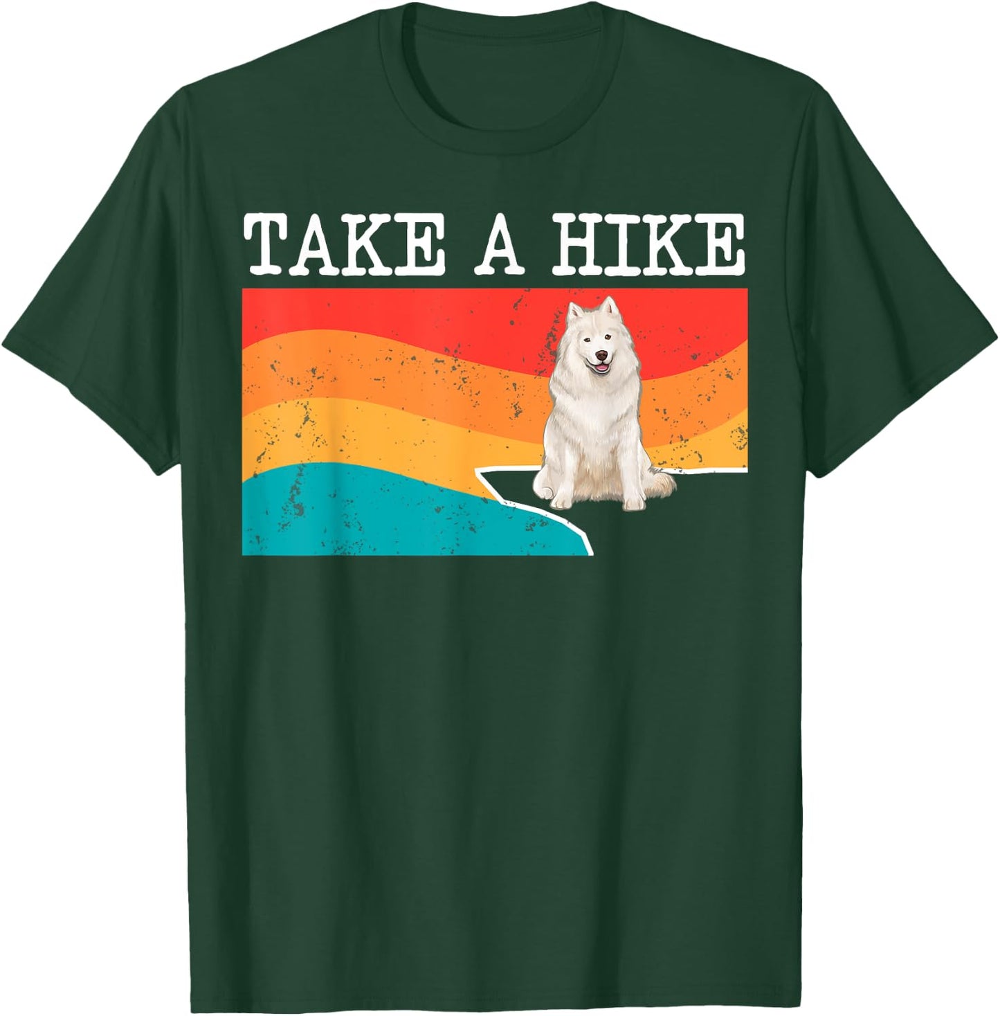 Funny Take A Hike Samoyed Graphic Hiking T-Shirt - T-Shirt | Forest