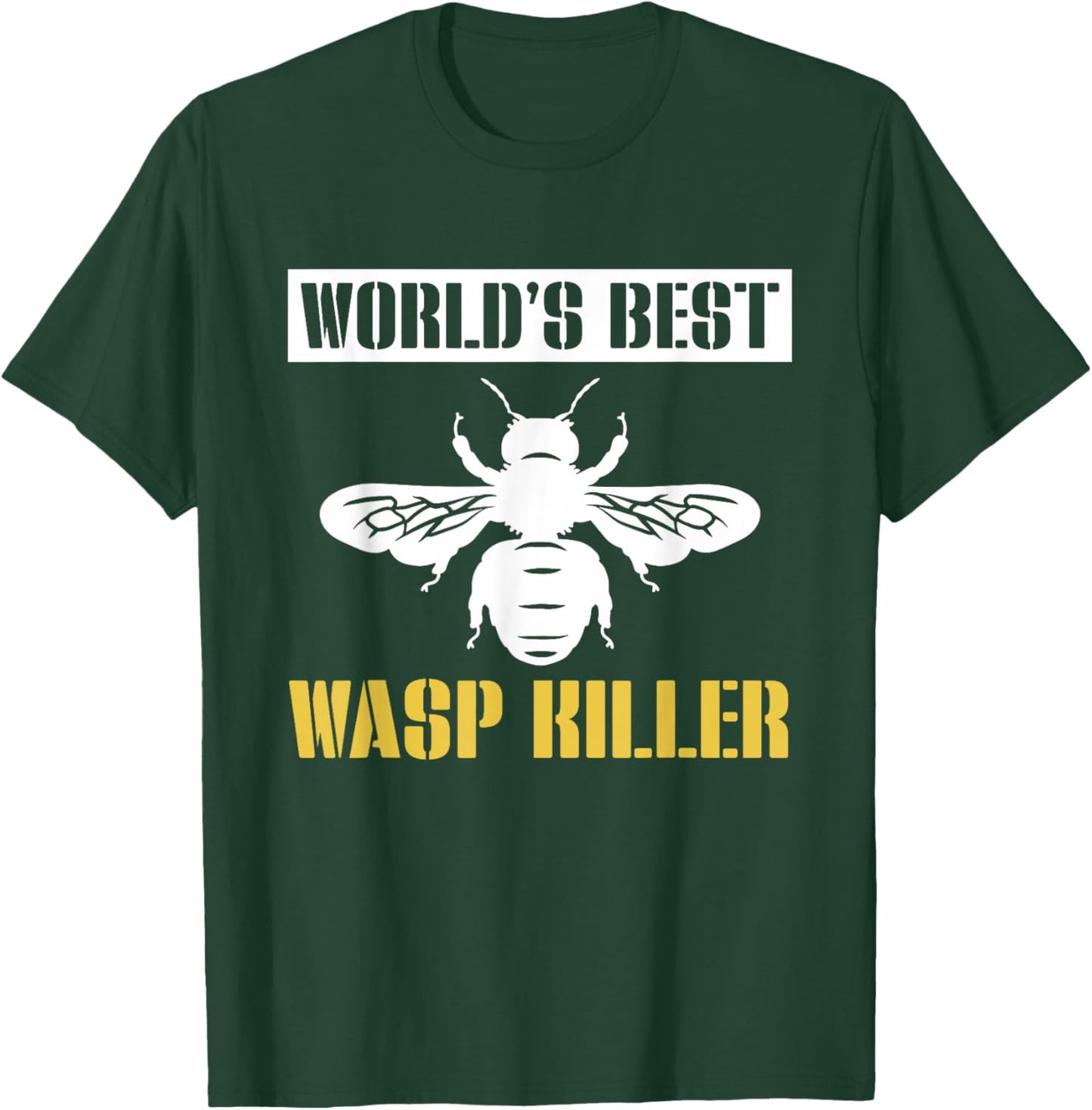 Worlds Best Wasp Killer Pest Repeller T-Shirt - T-Shirt | Forest