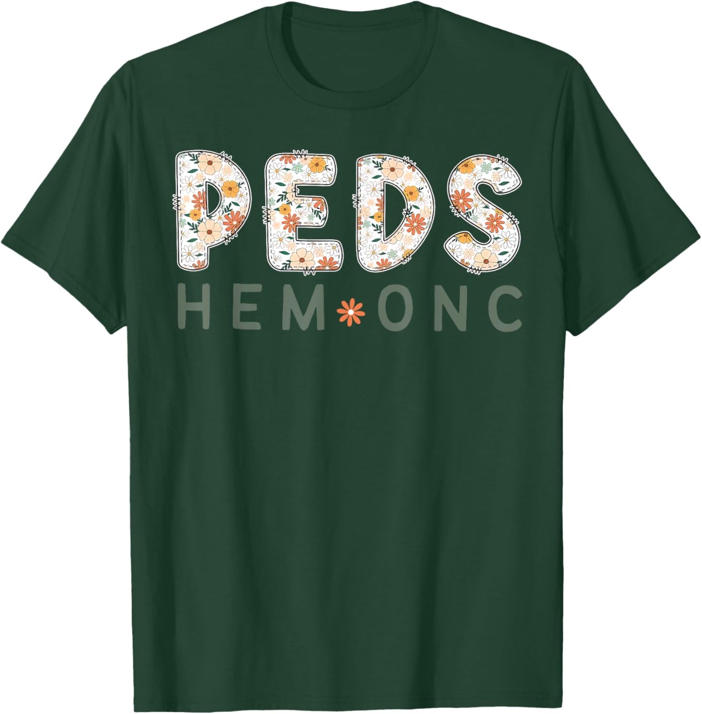 Groovy Flower Pediatric Hem Onc Nurse Groovy PEDS Nursing T-Shirt - T-Shirt | Forest