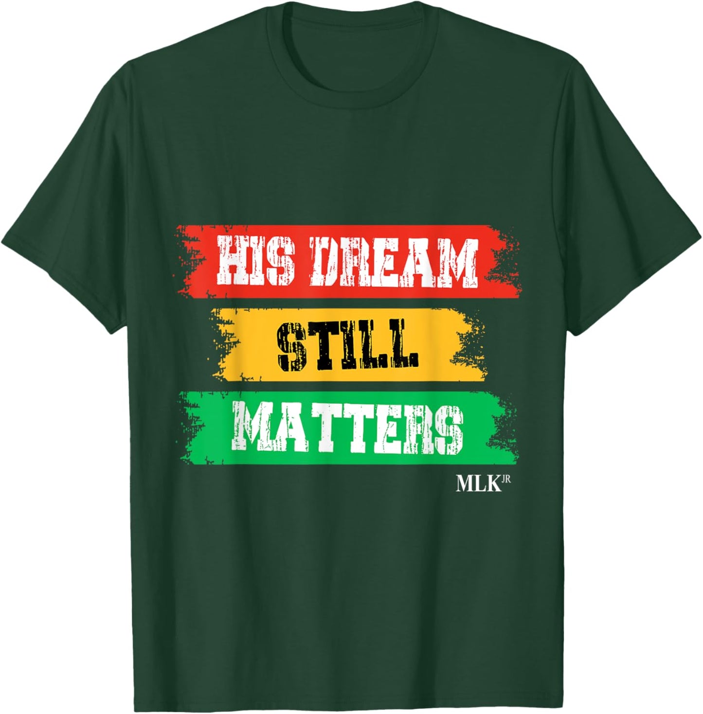 His Dream Still Matters Martin Luther King Day Social Quotes T-Shirt - T-Shirt | Forest