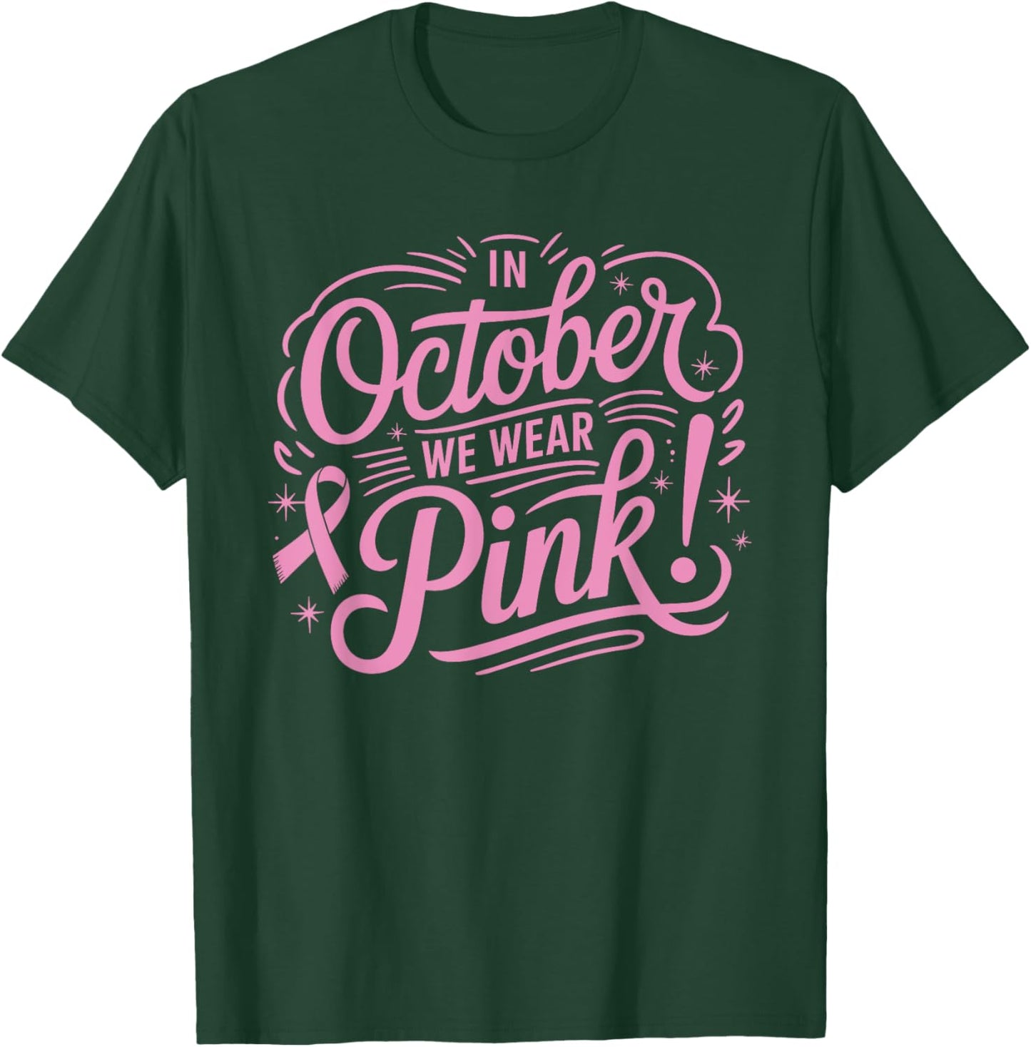 Breast Cancer Awareness In October We Wear Pink October T-Shirt - T-Shirt | Forest