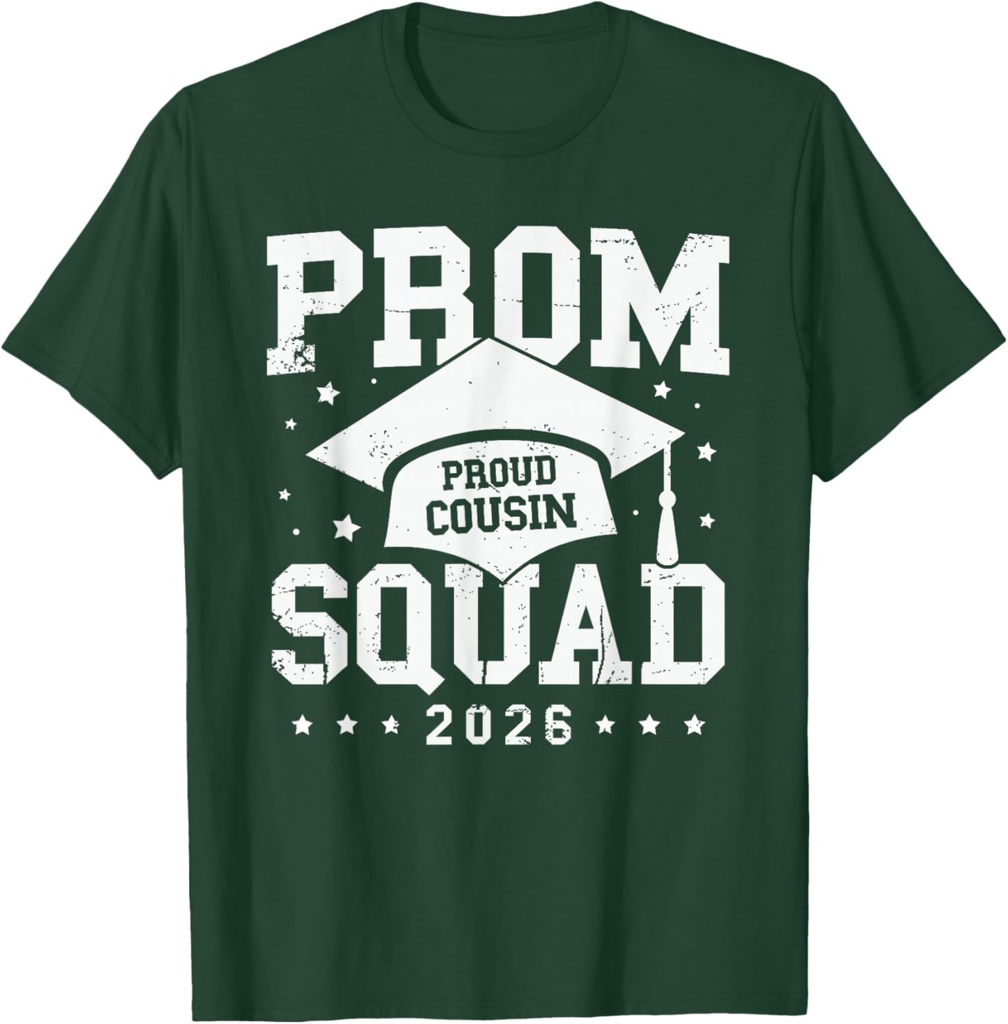 Prom Squad Class of 2026 Proud Cousin Graduate Day T-Shirt - T-Shirt | Forest