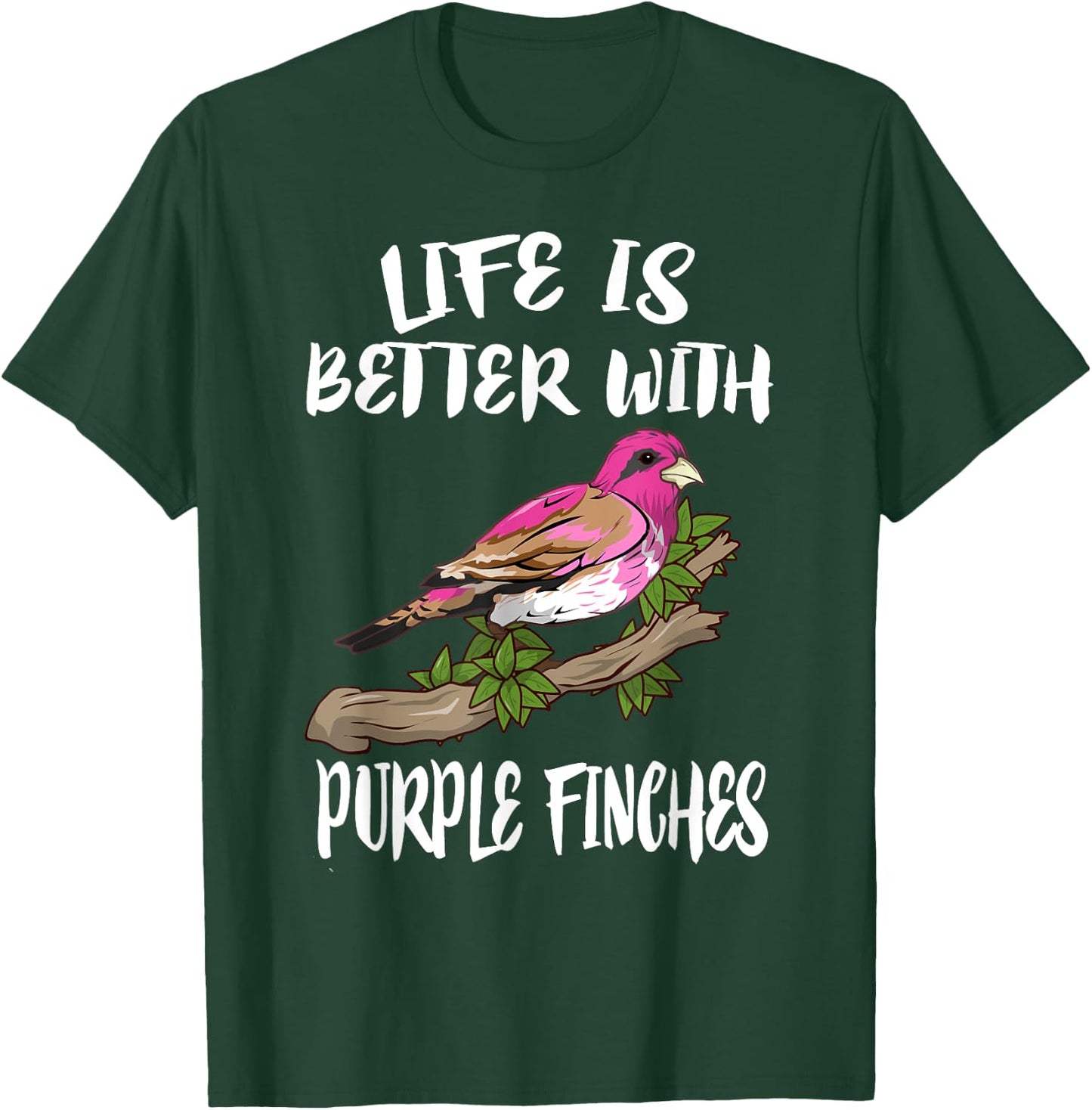 Life Is Better With Purple Finches Birds Gift T-Shirt - T-Shirt | Forest