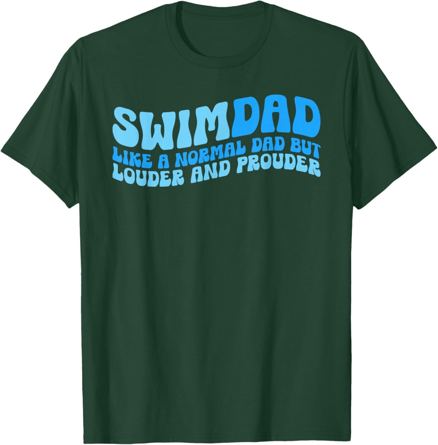 Swim Dad Like A Normal Dad But Cooler Funny Swim Dad T-Shirt - T-Shirt | Forest