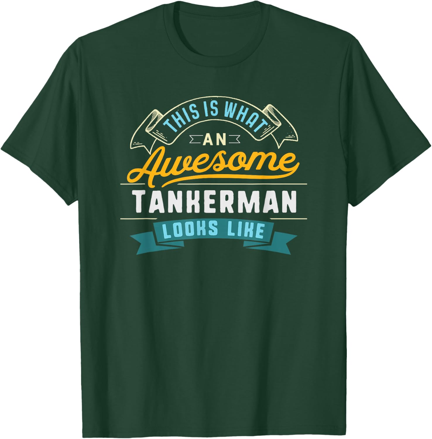 Funny Tankerman Shirt Awesome Job Occupation Graduation T-Shirt - T-Shirt | Forest