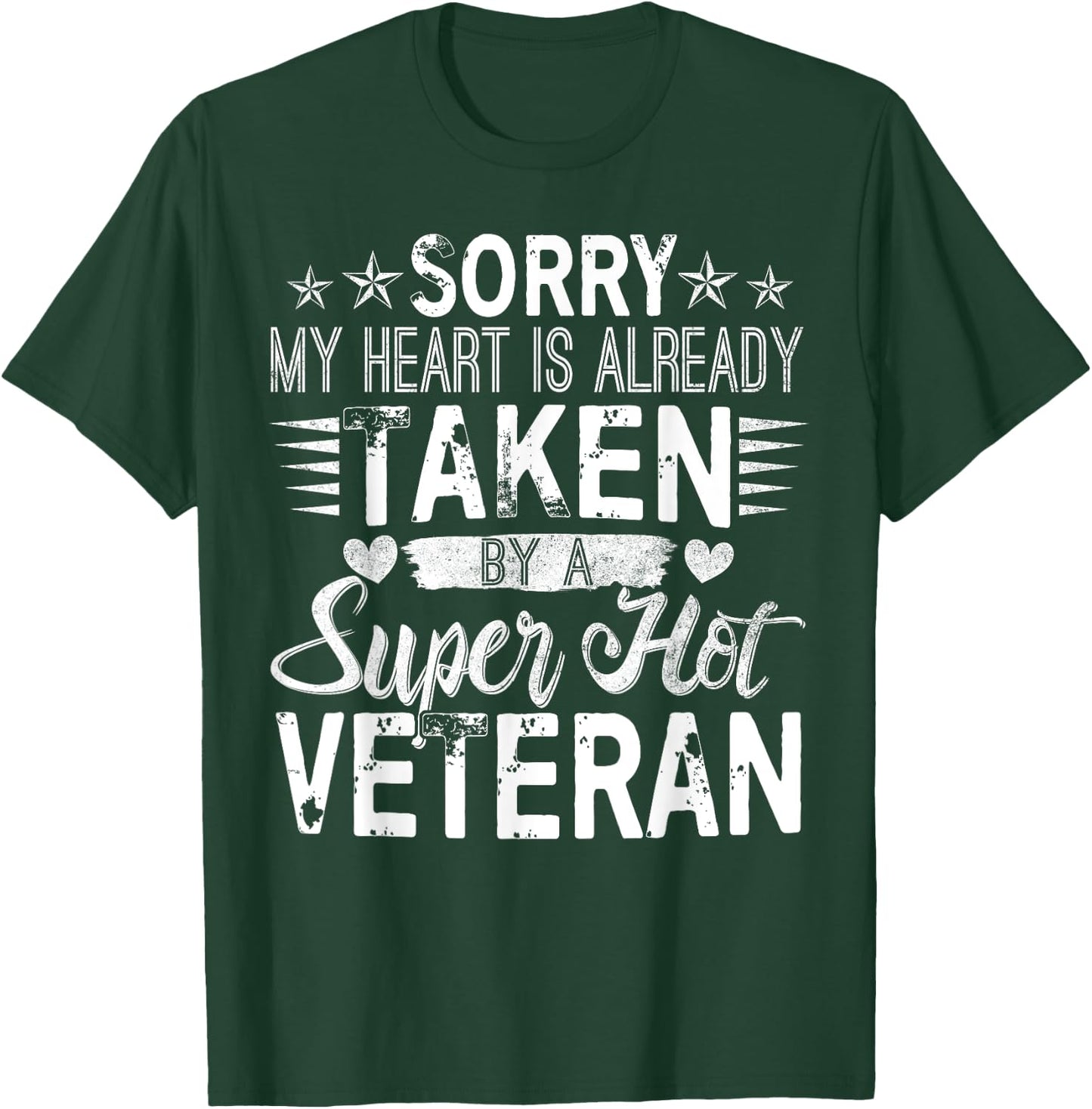 Sorry My Heart Is taken By A Super Hot Veteran T-Shirt - T-Shirt | Forest