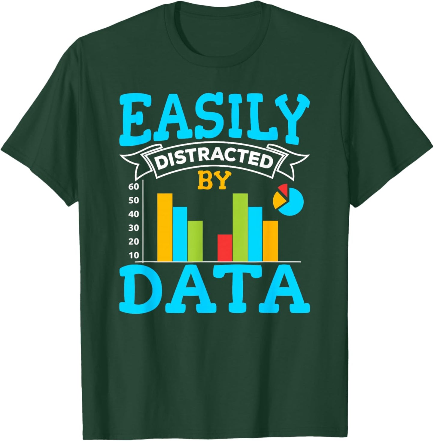Distracted By Data Analyst Data Scientist Data Science T-Shirt - T-Shirt | Forest
