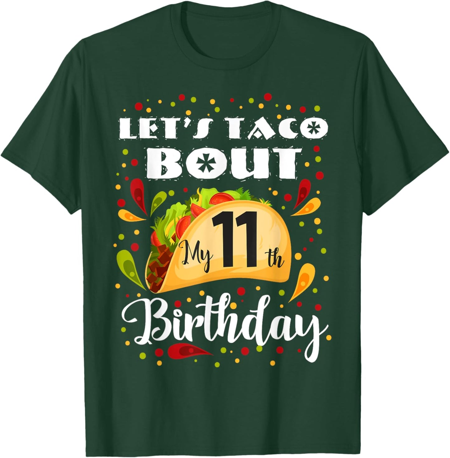 Let's Taco Bout My 11 Years Old Birthday Funny Matching T-Shirt - T-Shirt | Forest