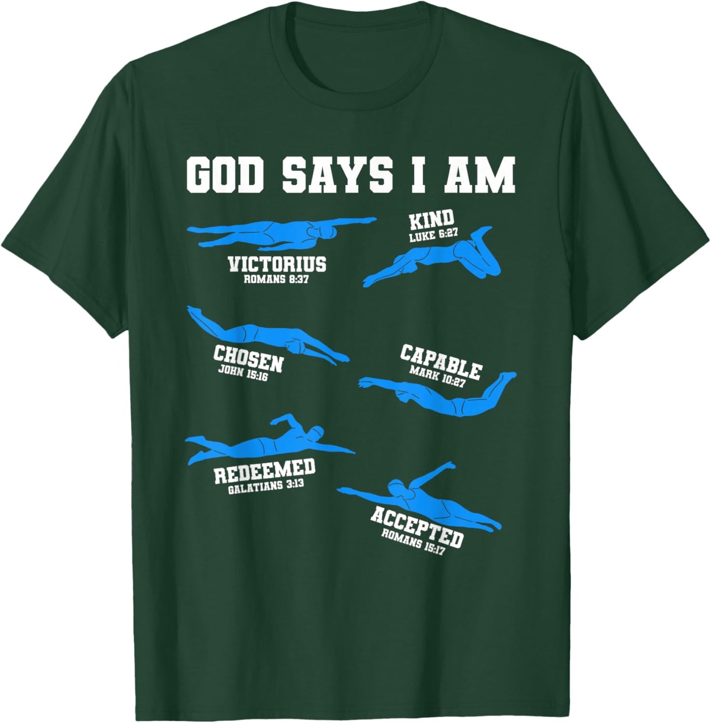 God Says I Am Swimming Lover Men Women Christian T-Shirt - T-Shirt | Forest