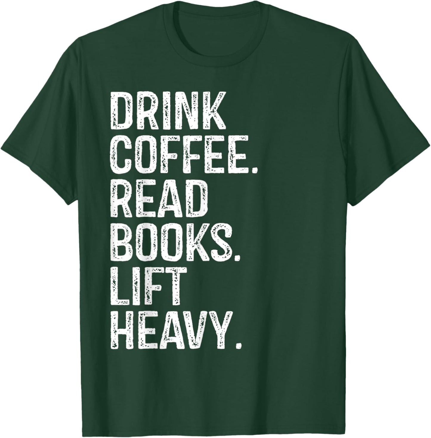 Drink Coffee Read Books Lift Heavy Coffee Book Gym Vintage T-Shirt - T-Shirt | Forest