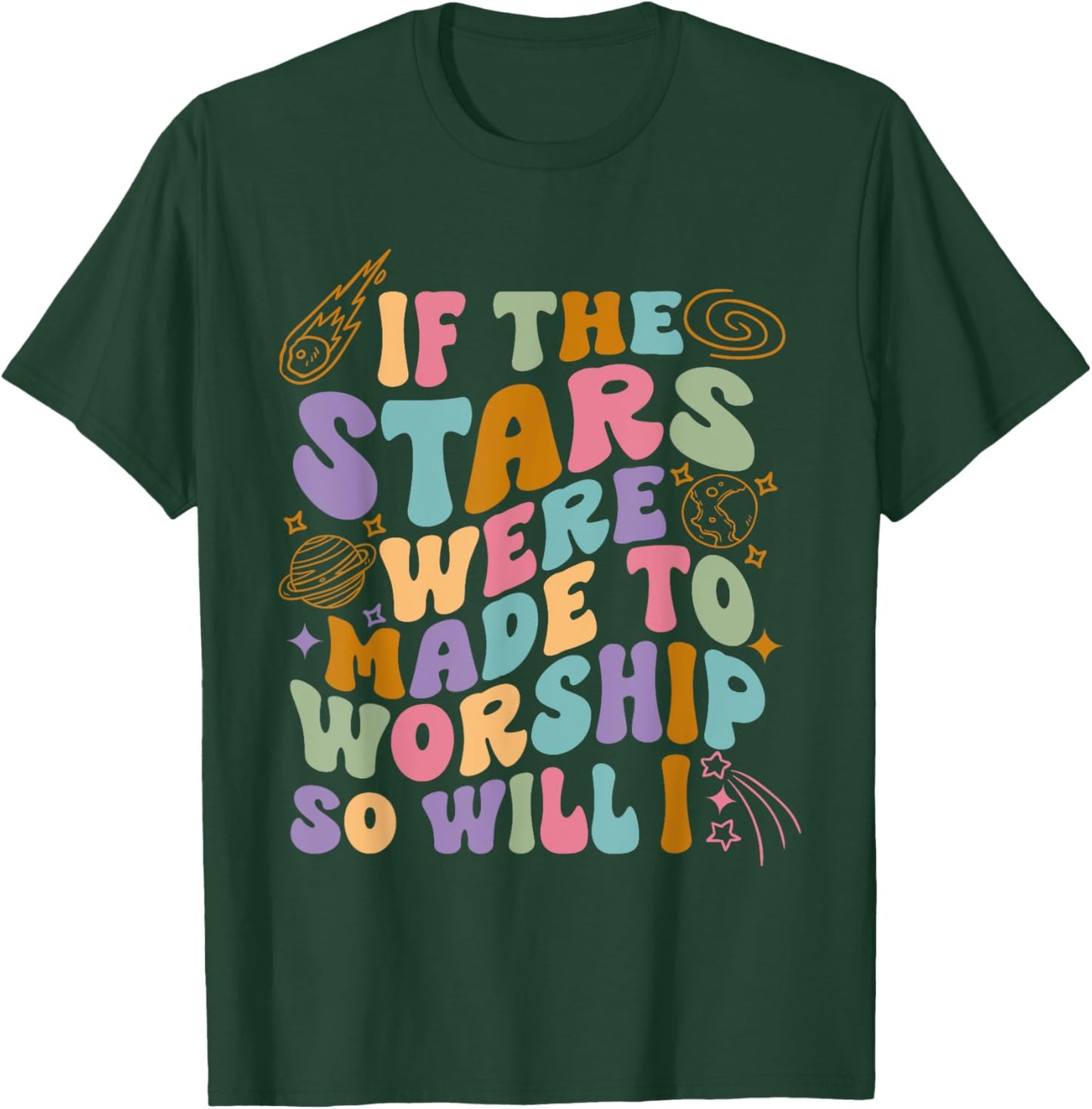 If The Stars Were Made To Worship So Will I Retro Christian T-Shirt - T-Shirt | Forest