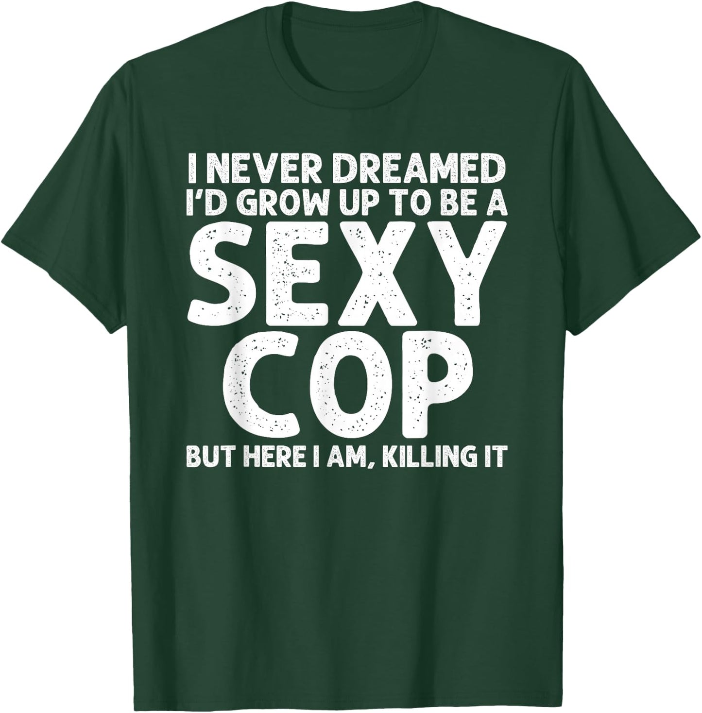 Funny Cop Design Women Police Officer Policeman Cop T-Shirt - T-Shirt | Forest