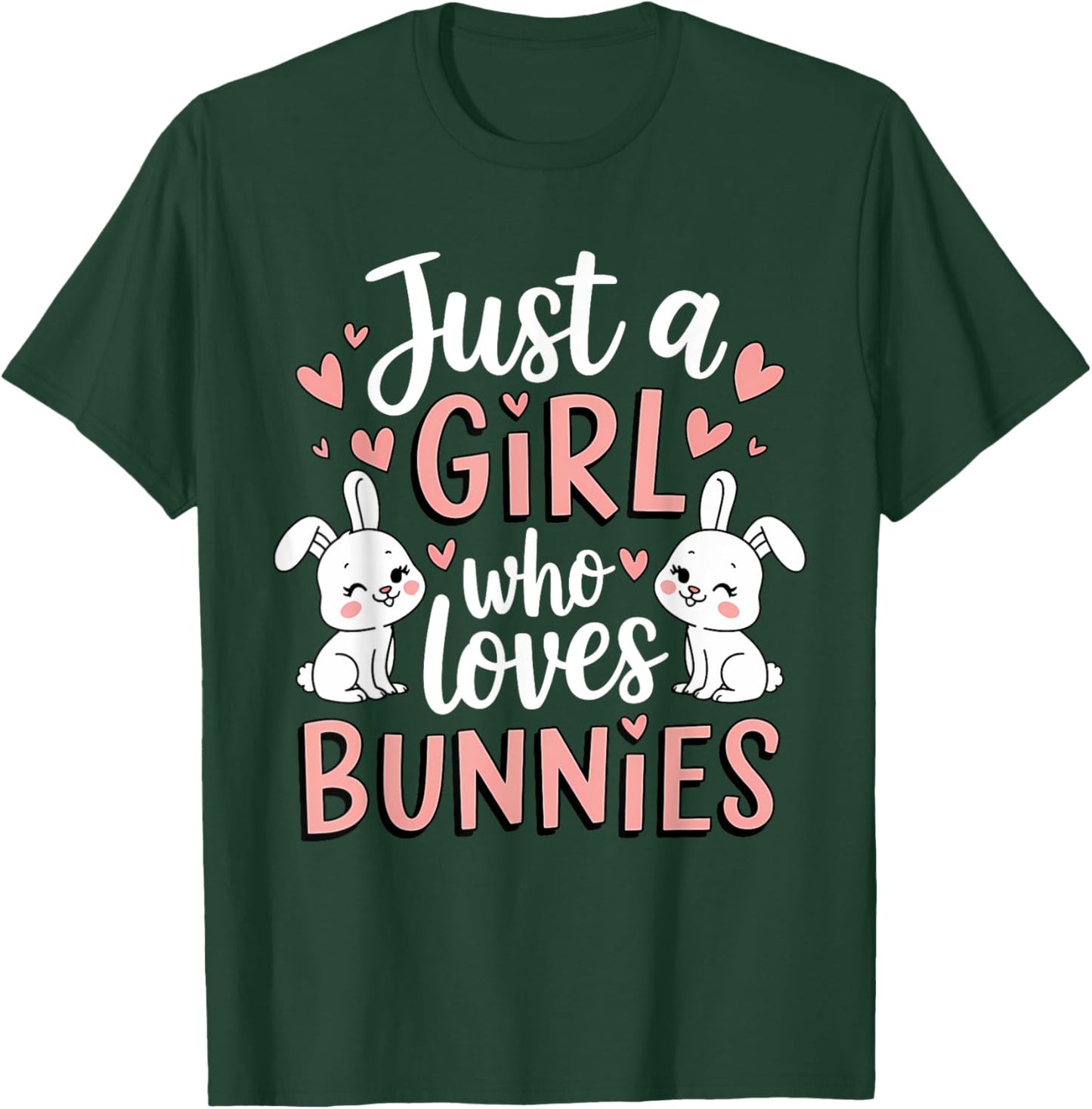 Just A Girl Who Loves Bunnies Bunny Lover Rabbit Bunny T-Shirt - T-Shirt | Forest