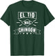 El Tio Mas Chingon Funny Uncle Family T-Shirt - T-Shirt | Forest