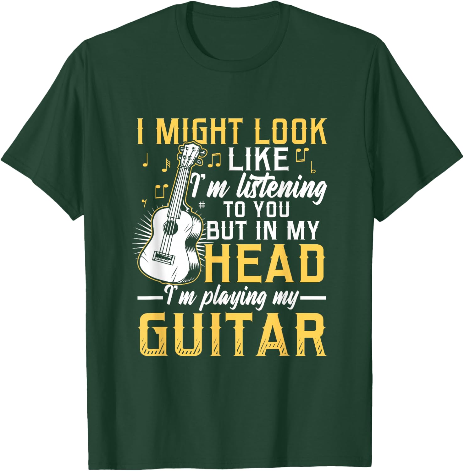 I Might Look Like I'm Listening to You Guitar Band T-Shirt - T-Shirt | Forest