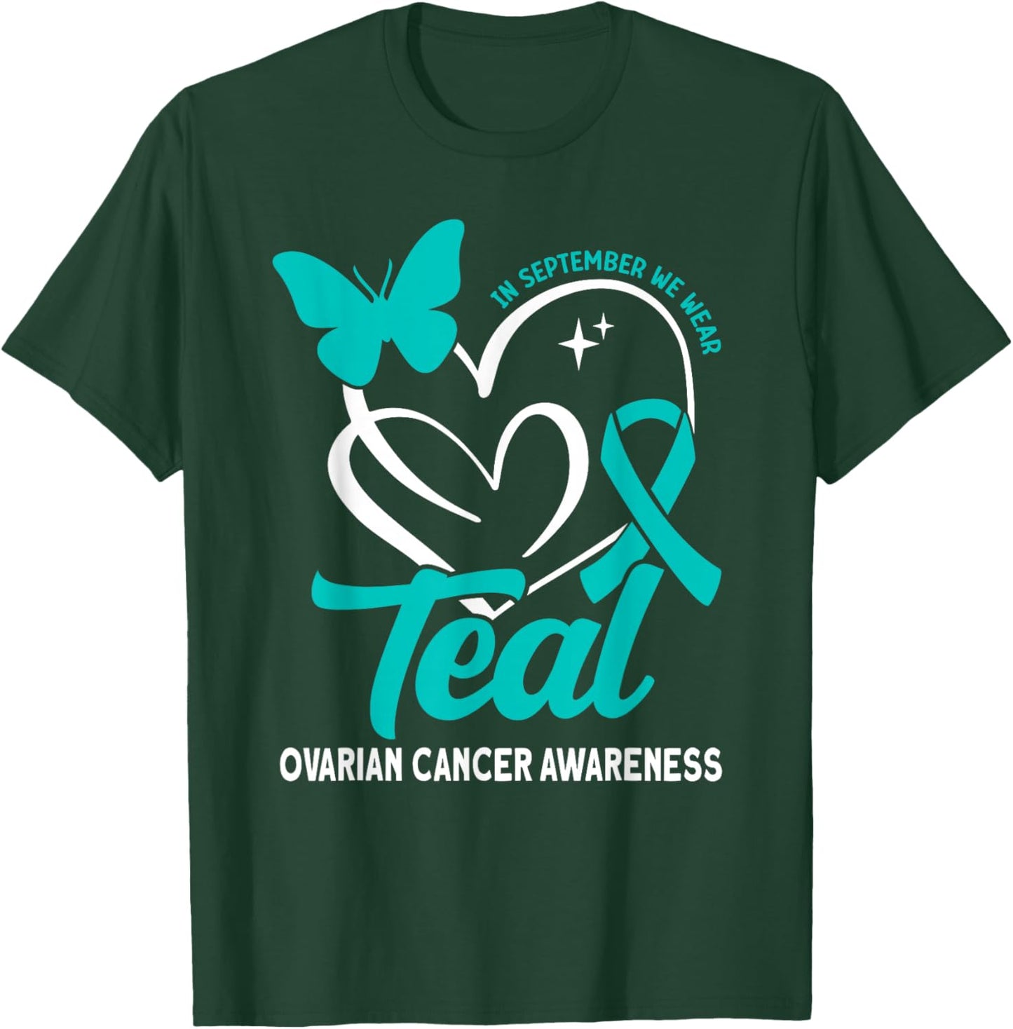 In september we wear teal Ovarian Cancer Awareness T-Shirt - T-Shirt | Forest