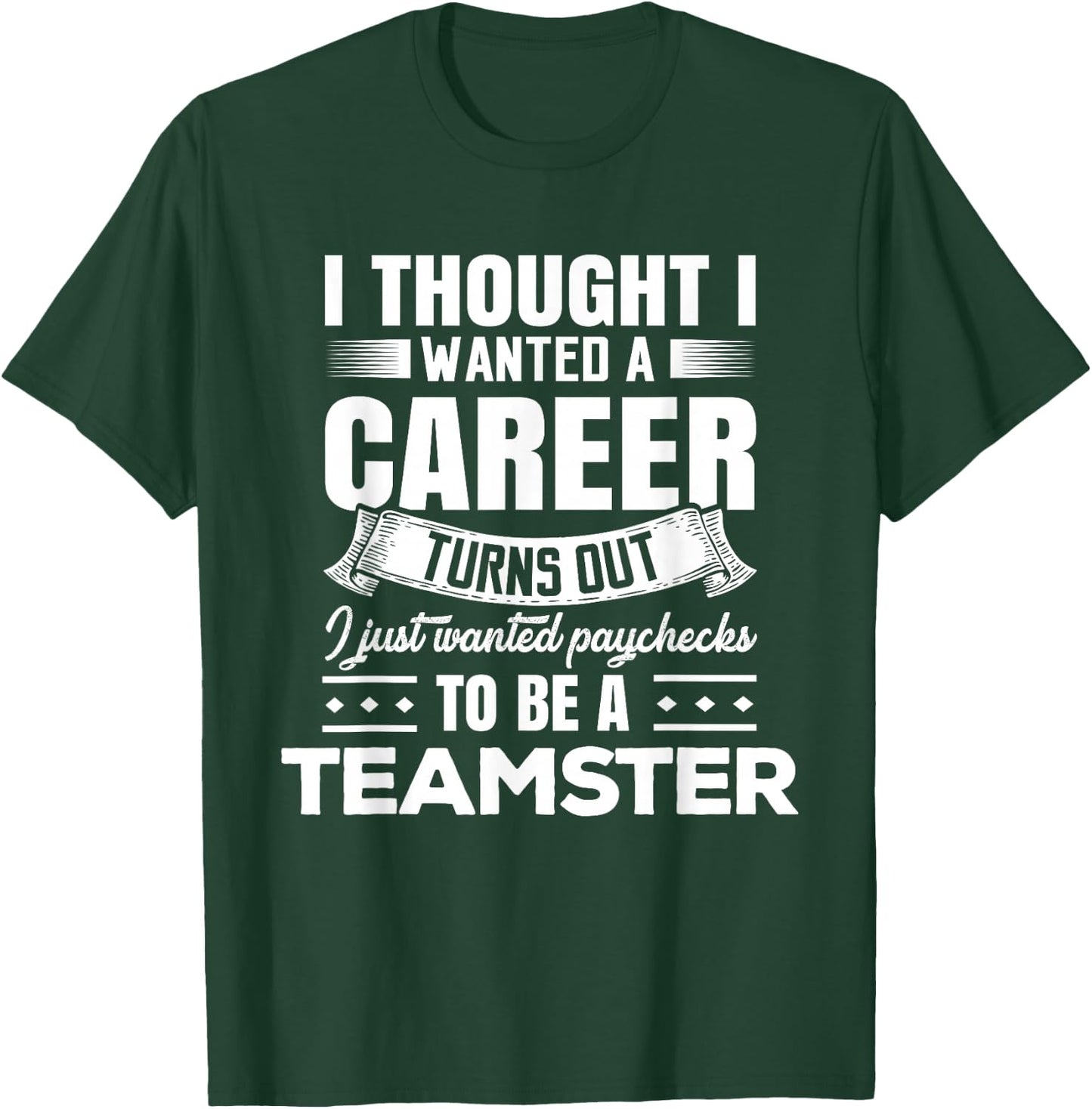 Cheeky Teamster Quote Teamster T-Shirt - T-Shirt | Forest