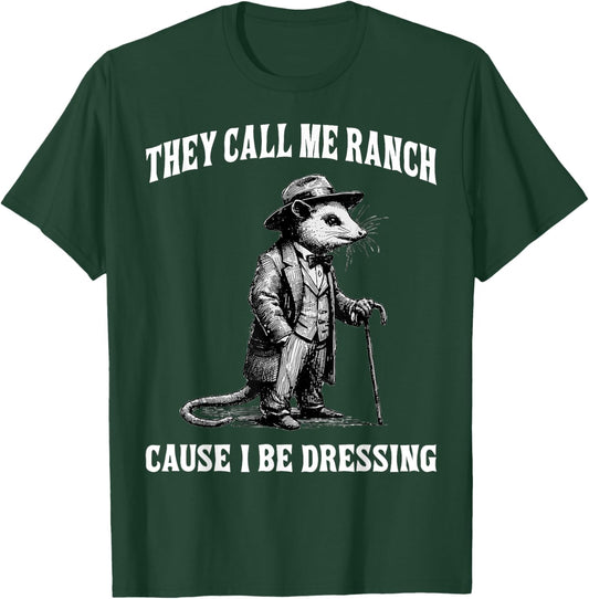 They Call Me Ranch Cause I Be Dressing Funny Mouse Meme T-Shirt - T-Shirt | Forest