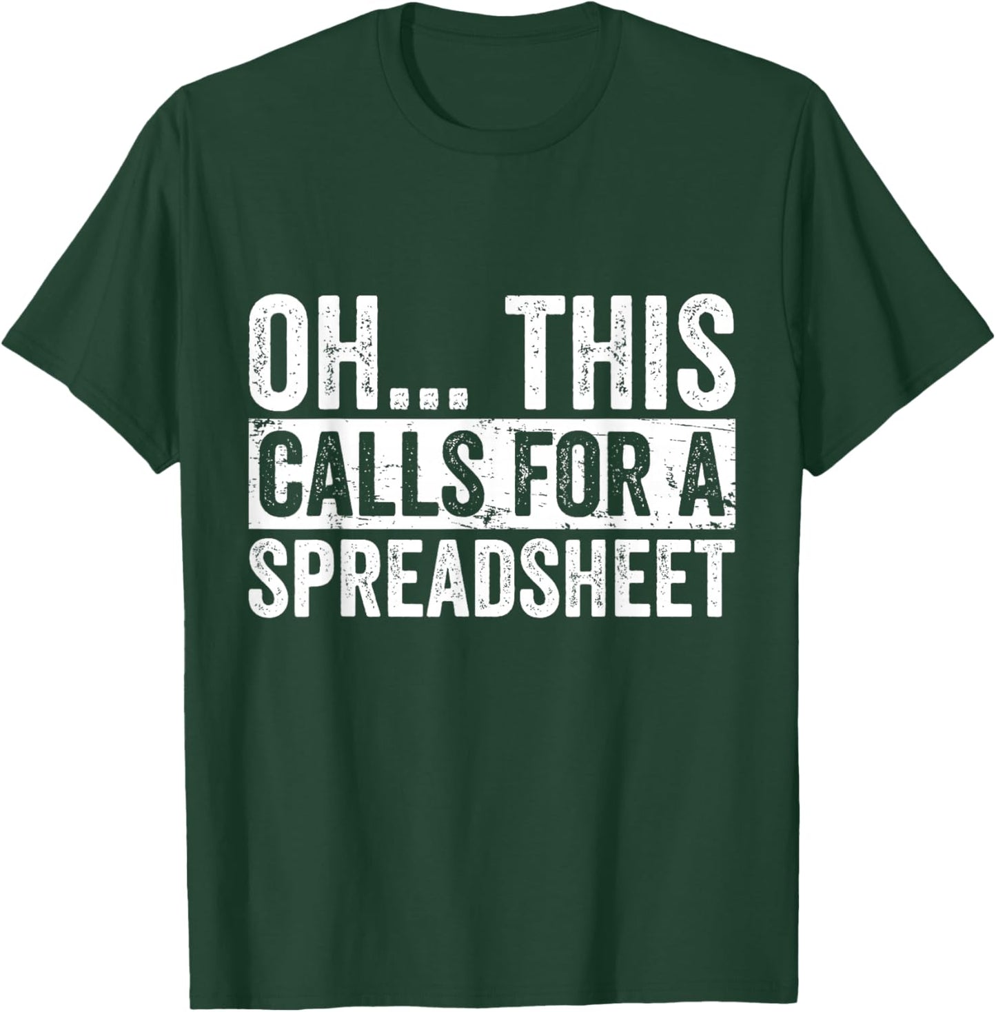 Oh This Calls For A Spreadsheet Funny Analyst Actuary T-Shirt - T-Shirt | Forest