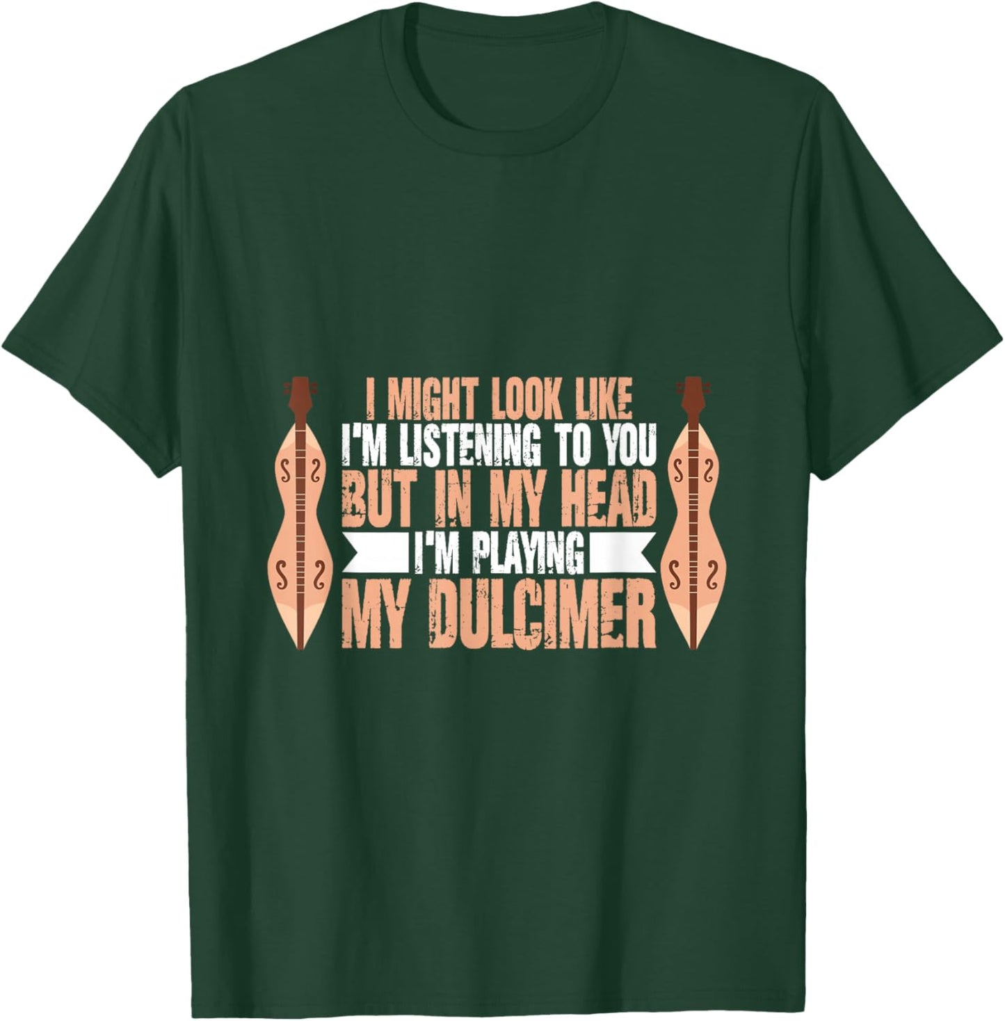 I'm Playing My Dulcimer For Dulcimer Player T-Shirt - T-Shirt | Forest