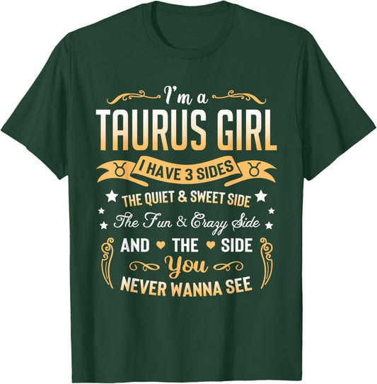 I'm a Taurus Girl I Have 3 Sides Taurus Birthday T-Shirt - T-Shirt | Forest