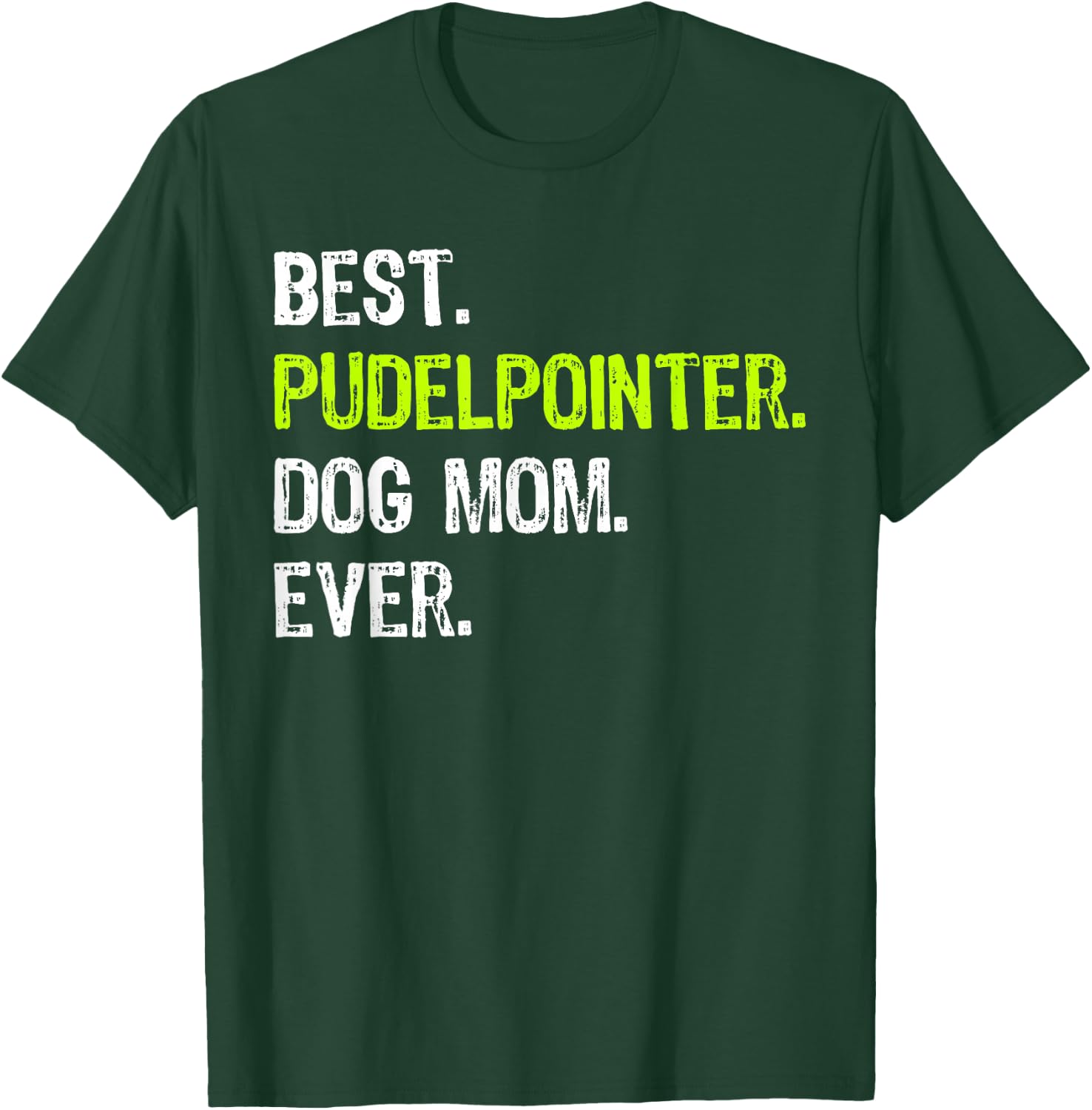 Best Pudelpointer Dog MOM Ever Dog Lovers T-Shirt - T-Shirt | Forest