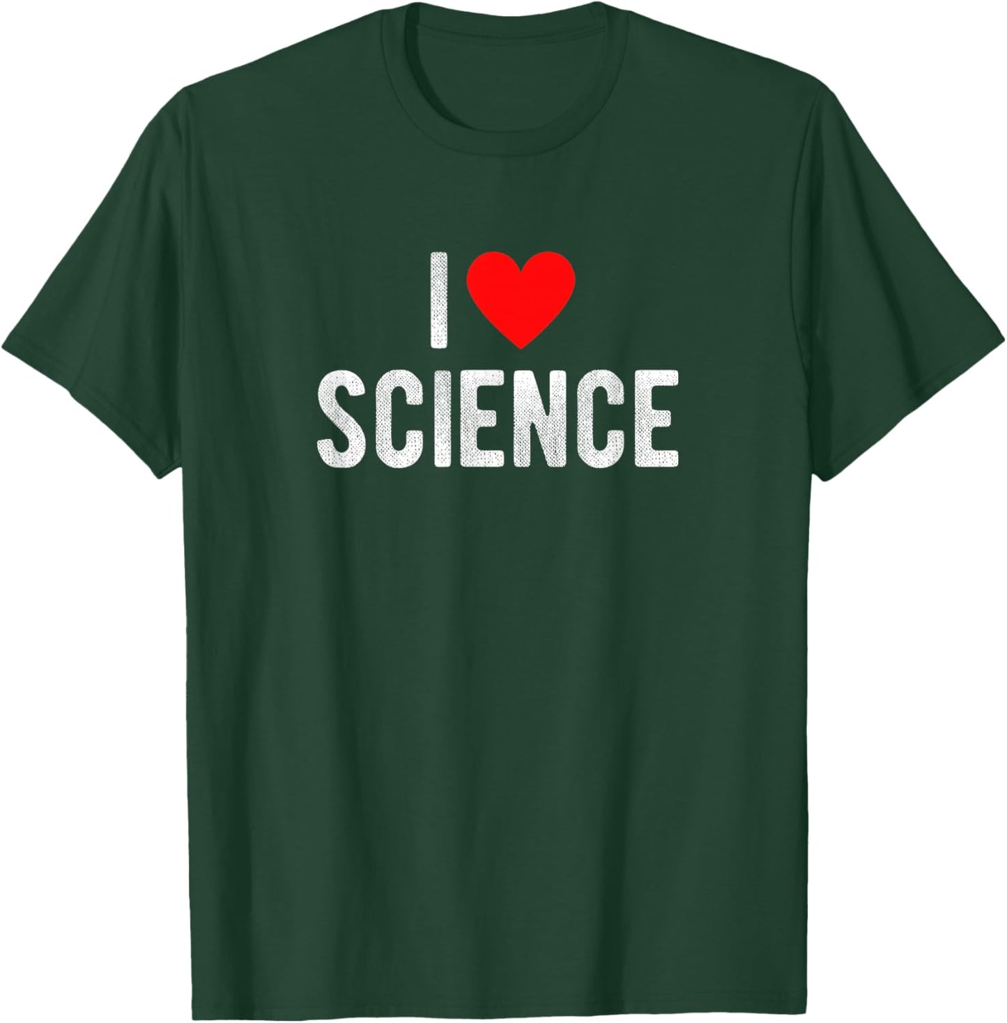 I Love Science Funny Saying Quote I Heart Science T-Shirt - T-Shirt | Forest