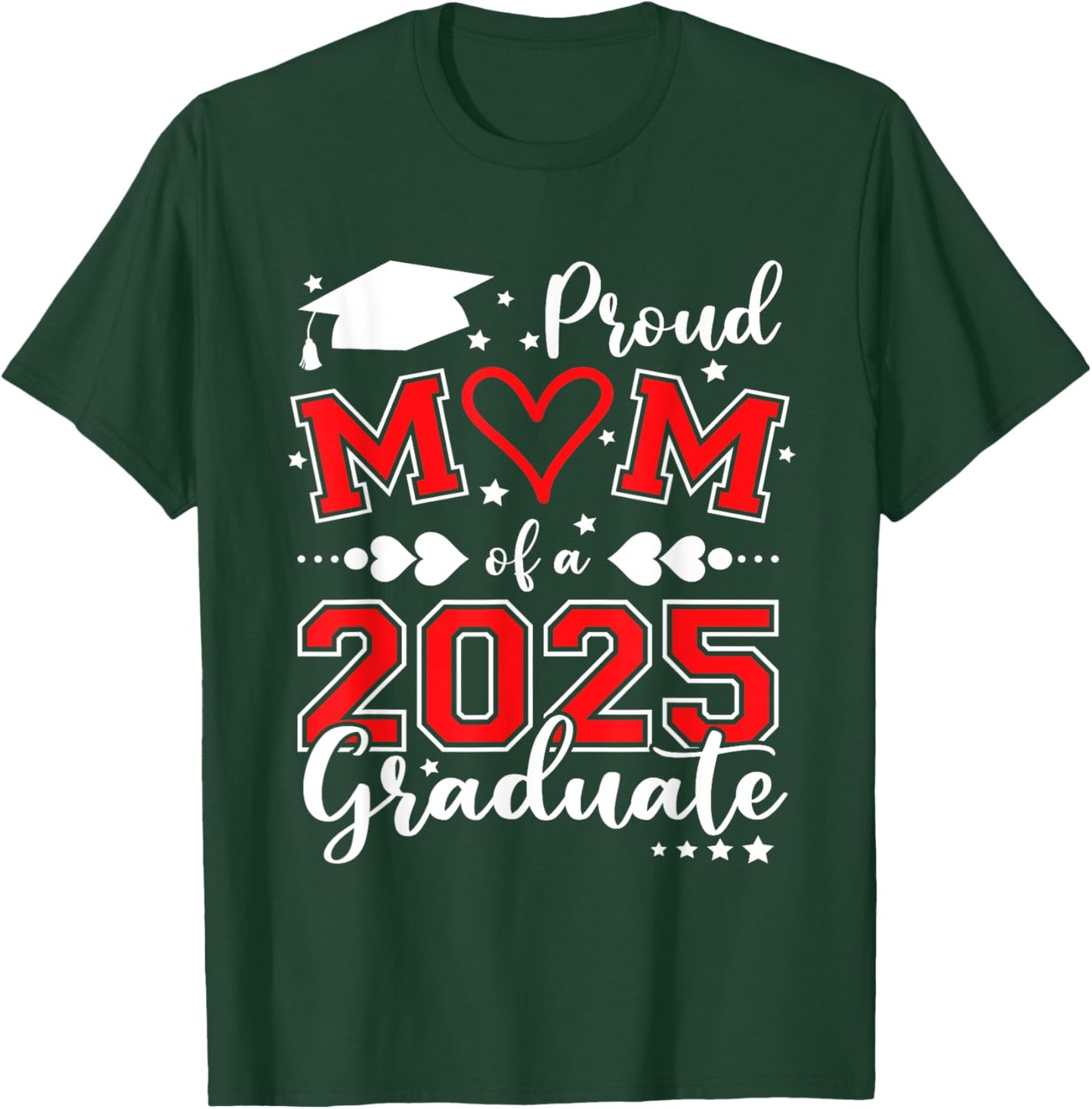 Mom Senior 2025 Proud Mom Of A Class Of 2025 Graduate T-Shirt - T-Shirt | Forest