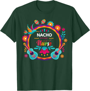 Cinco De Mayo Nacho Average Nurse Mexican Fiesta T-Shirt - T-Shirt | Forest