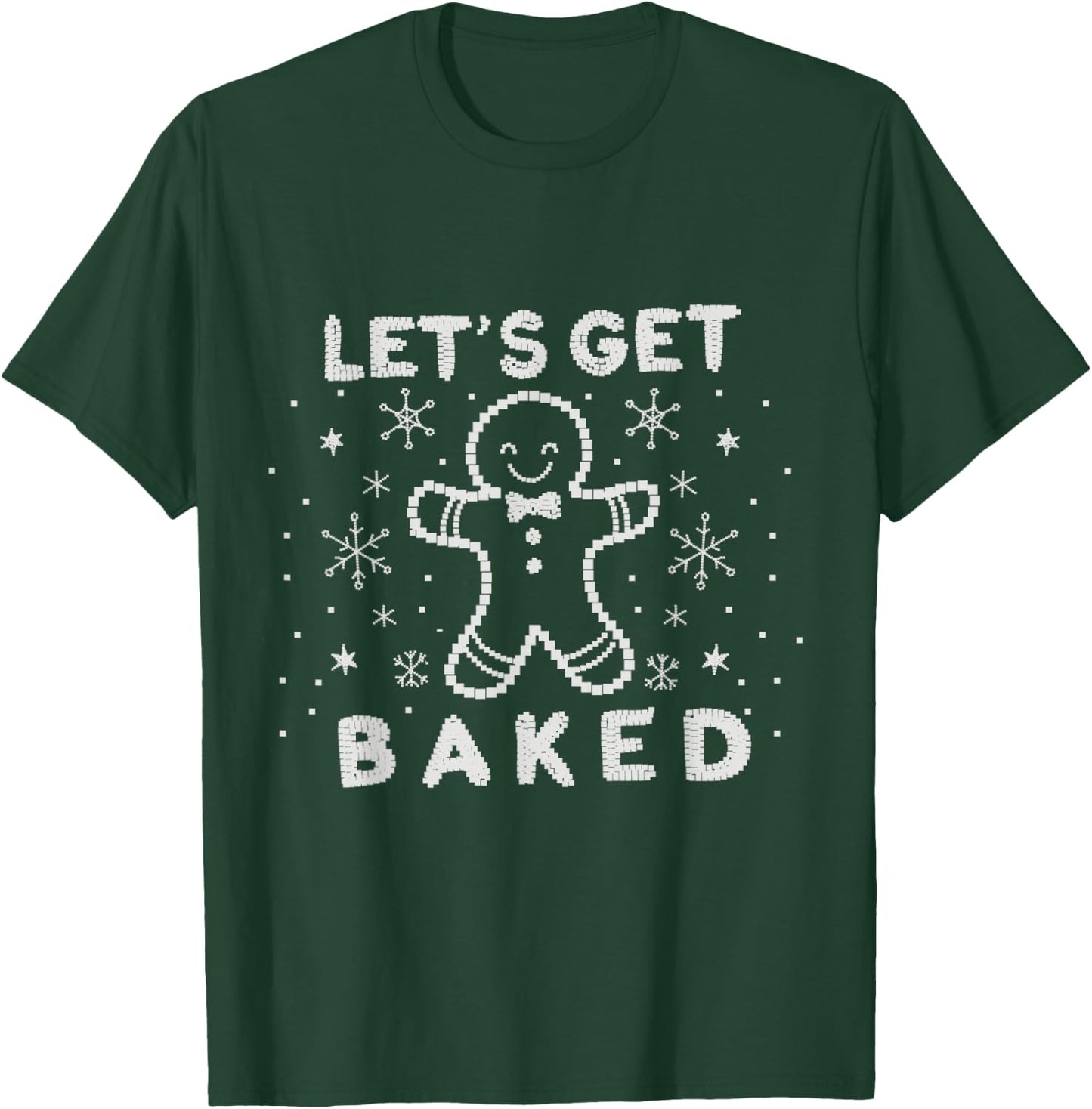 Let's Get Baked Funny Ugly Sweater Men Women Christmas T-Shirt - T-Shirt | Forest