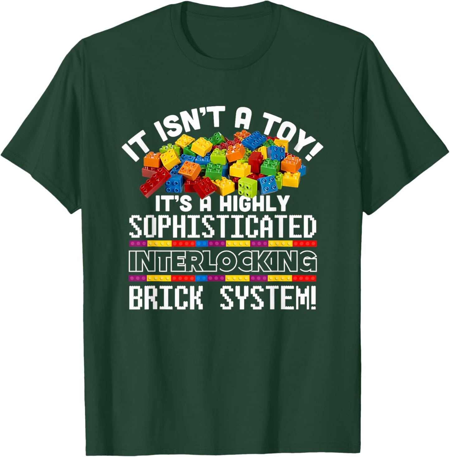 It Isn't A Toy Brick System Blocks Builder Master Builder T-Shirt - T-Shirt | Forest