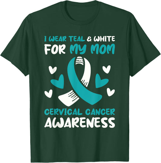I Wear Teal And White For My Mom Cervical Cancer Awareness T-Shirt - T-Shirt | Forest