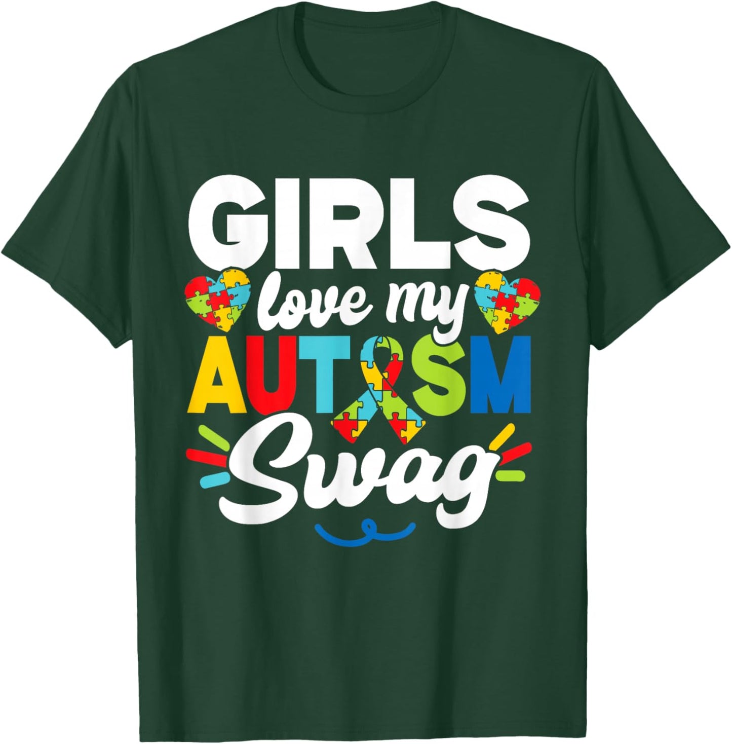 Girls Love My Autism Swag Support Autistic Autism T-Shirt - T-Shirt | Forest