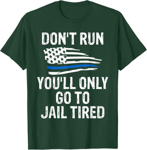 Police Shirts Go To Jail Tired Sarcasm USA Men Women T-Shirt - T-Shirt | Forest