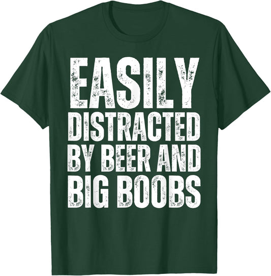 Easily Distracted by Beer and Big Boobs Funny Sexual Adult T-Shirt - T-Shirt | Forest