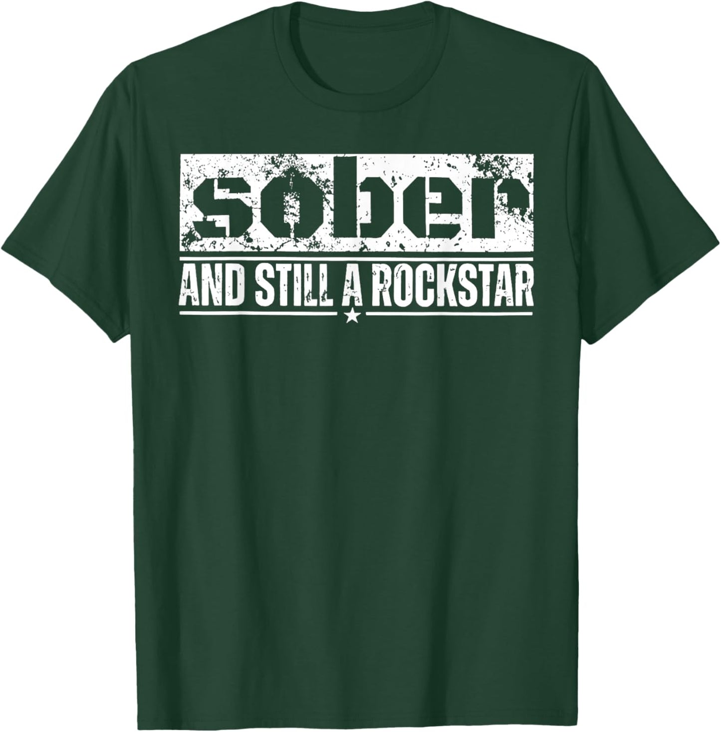 Sober and Still A Rockstar T-Shirt - T-Shirt | Forest
