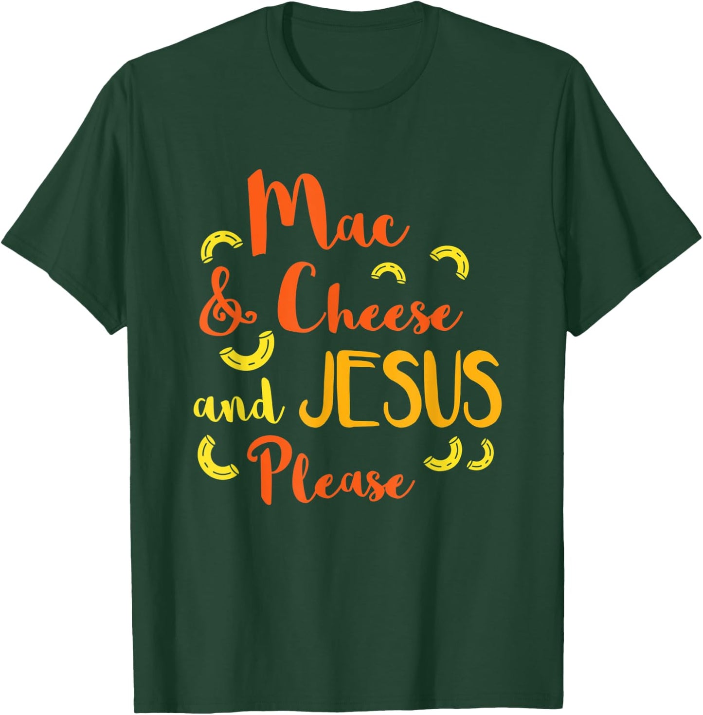 Mac & Cheese and Jesus Please Funny Cute Christian Design T-Shirt - T-Shirt | Forest