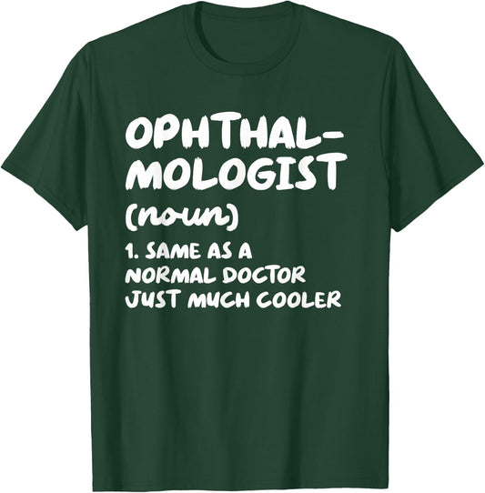 Ophthalmologist Definition Doctor Ophthalmology T-Shirt - T-Shirt | Forest