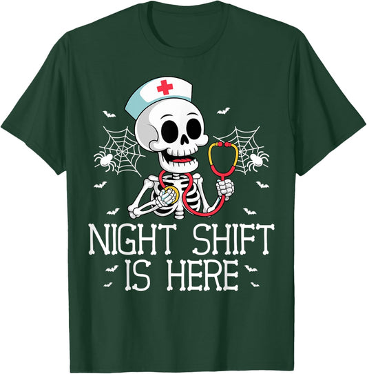 Night Shift Is Here Funny Nursing Skeleton Halloween Nurse T-Shirt - T-Shirt | Forest