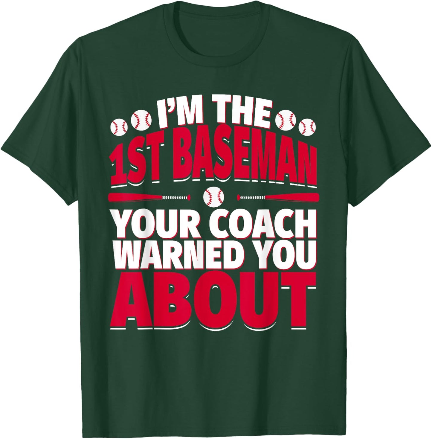 1st Baseman Your Coach Warned You About - First Baseman T-Shirt - T-Shirt | Forest