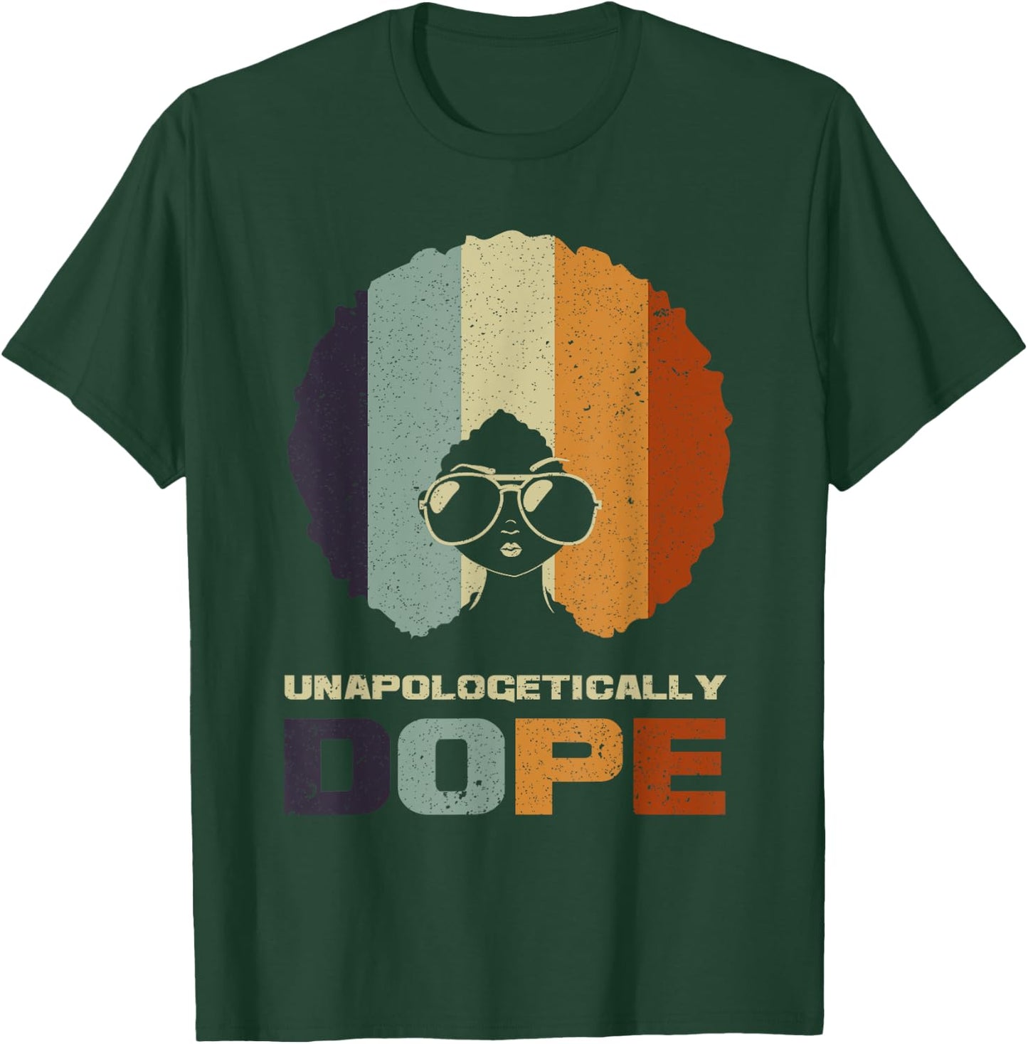 Unapologetically Dope African American Funny Afro Gift Women T-Shirt - T-Shirt | Forest